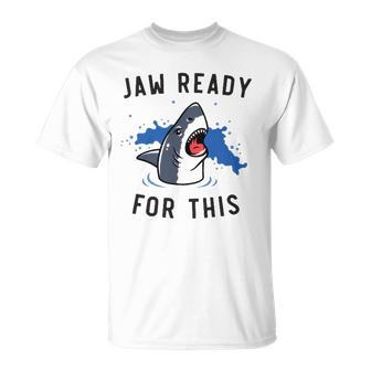 Jaw Ready For This Shark Lovers Gift Unisex T-Shirt | Mazezy