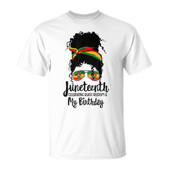 Juneteenth Celebrating Black Freedom My Birthday Melanin Unisex T-Shirt - Seseable