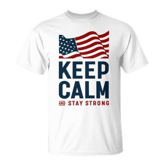 Keep Calm And Stay Strong Tshirt American Tshirt United State Of America Unisex T-Shirt | Favorety