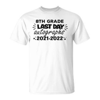 Last Day Autographs For 8Th Grade Kids And Teachers 2022 Education Unisex T-Shirt | Mazezy DE
