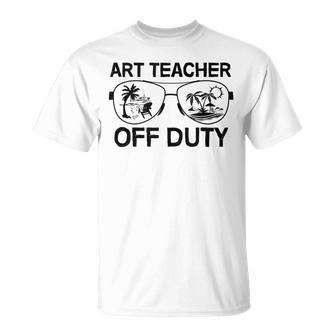 Last Day Of School Summer Vacation Art Teacher Off Duty T-shirt - Thegiftio UK