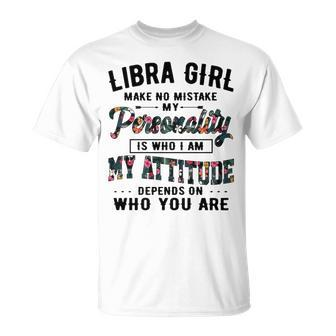 Libra Girl Make No Mistake My Personality Is Who I Am T-Shirt - Seseable