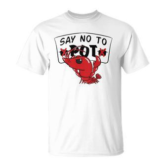 Louisiana Crawfish Boil Say No To Pot T-shirt - Thegiftio UK