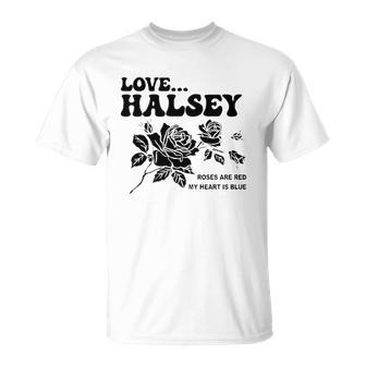 Love Halsey Roses Are Red My Heart Is Blue Unisex T-Shirt | Mazezy