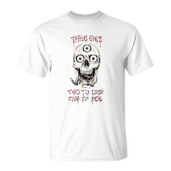 Marcos Alvarado Three Eyes Two To Look One To See Skull Unisex T-Shirt | Mazezy