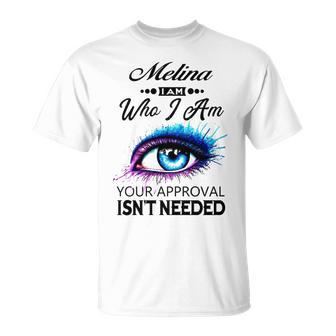Melina Name Melina I Am Who I Am T-Shirt - Seseable