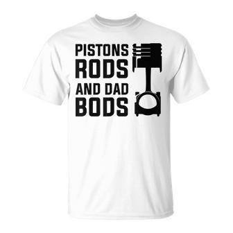 Mens Pistons Rods And Dad Bods Unisex T-Shirt - Seseable