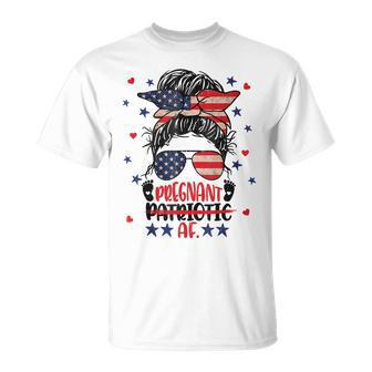 Messy Bun 4Th Of July Patriotic Af Pregnant Pregnancy Funny Unisex T-Shirt - Seseable