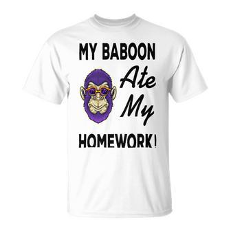 My Baboon Ate My Homework Unisex T-Shirt | Favorety