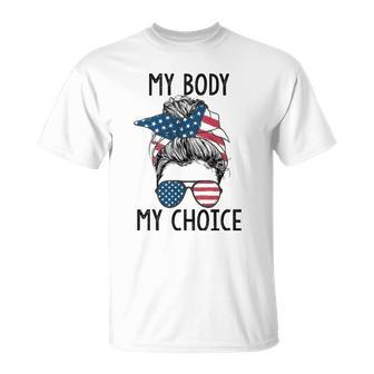 My Body My Choice Pro Choice Messy Bun Us Flag Feminist Unisex T-Shirt | Mazezy