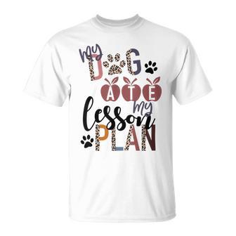 My Dog Ate My Lesson Plans Unisex T-Shirt | Favorety AU