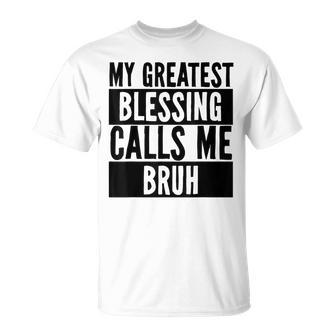 My Greatest Blessing Calls Me Bruh Vintage Mothers Day Unisex T-Shirt - Seseable