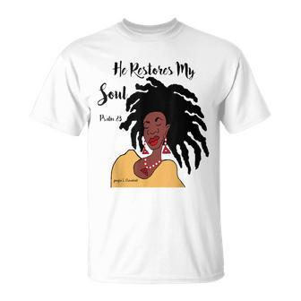 Natural Hair Sister With Saying He Restores My Soul T-shirt - Thegiftio UK