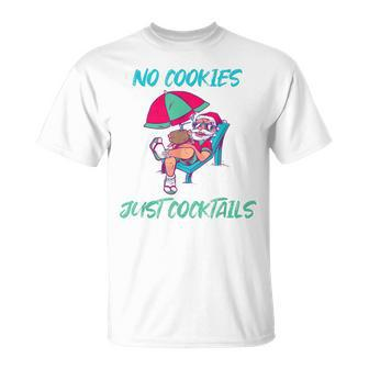 No Cookies Just Cocktails Christmas In July Santa Xmas T-shirt - Thegiftio UK