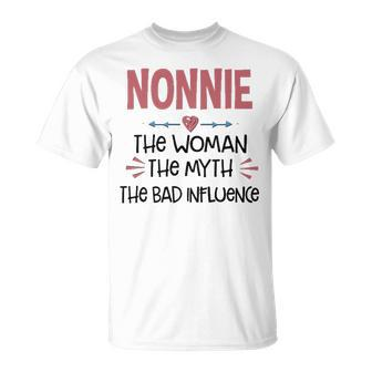Nonnie Grandma Nonnie The Woman The Myth The Bad Influence T-Shirt - Seseable