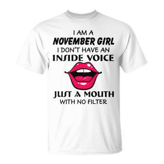 November Girl Birthday I Am A November Girl I Dont Have An Inside Voice T-Shirt - Seseable