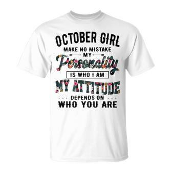October Girl Make No Mistake My Personality Is Who I Am T-Shirt - Seseable