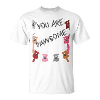 Official You Are Pawsome Unisex T-Shirt | Favorety AU