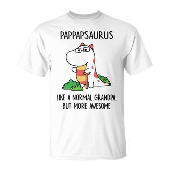Pap Pap Grandpa Pappapsaurus Like A Normal Grandpa But More Awesome T-Shirt - Seseable