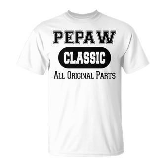 Pepaw Grandpa Classic All Original Parts Pepaw T-Shirt - Seseable