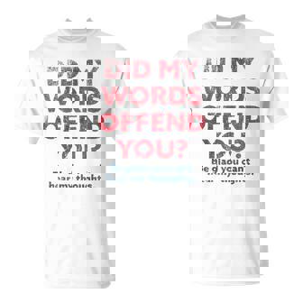 Political Opinion Or Debate Are You Offended For T-shirt - Thegiftio