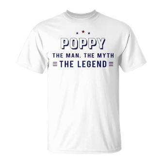 Poppy Grandpa Poppy The Man The Myth The Legend V2 T-Shirt - Seseable
