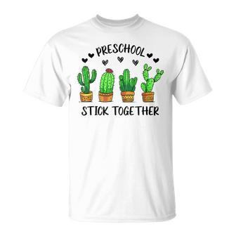 Preschool Stick Together Cactus Teacher Students Lover T-shirt - Thegiftio UK