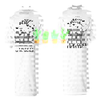 Preschool Stick Together Cactus Teacher Students Lover T-shirt - Thegiftio