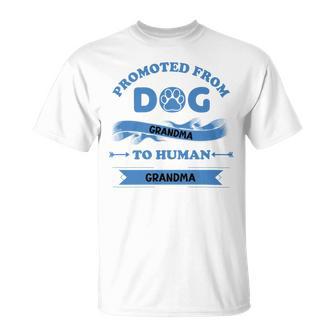 Promoted From Dog Grandma To Human Grandma Unisex T-Shirt | Favorety UK