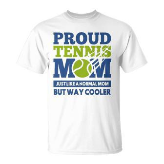 Proud Tennis Mom Funny Tennis Player Gift For Mothers Unisex T-Shirt | Mazezy