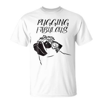 Pugging Fabulous Pug Lovers Unisex T-Shirt | Favorety CA