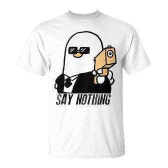 Say Nothing Unisex T-Shirt | Favorety UK