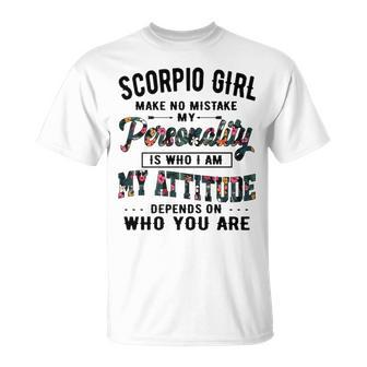 Scorpio Girl Make No Mistake My Personality Is Who I Am T-Shirt - Seseable