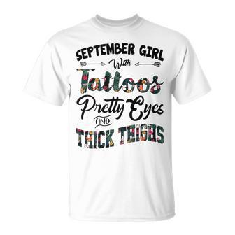 September Girl September Girl With Tattoos Pretty Eyes And Thick Thighs T-Shirt - Seseable
