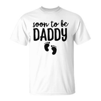 Soon To Be Daddy Funny Pregnancy Announcement Dad Father Unisex T-Shirt | Mazezy