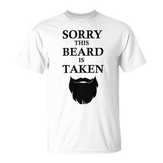 Sorry This Beard Is Taken 316 Shirt Unisex T-Shirt | Favorety UK