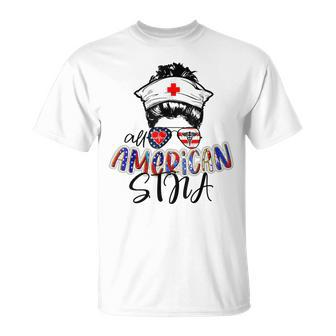 Stna All American Nurse Messy Buns Hair 4Th Of July Day Usa Unisex T-Shirt - Seseable