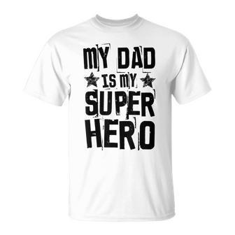 Superdad Best Father And Daddy My Dad Is My Superhero T-shirt - Thegiftio UK
