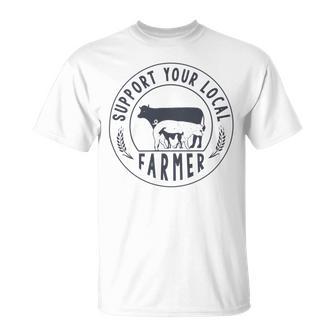 Support Your Local Farmer Unisex T-Shirt | Favorety CA