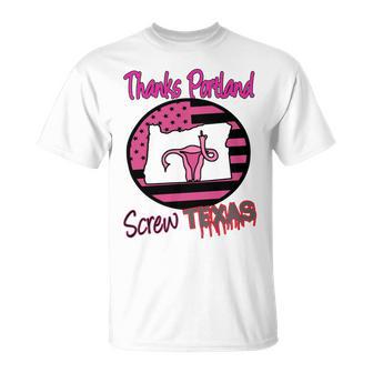 Thanks Portland Screw Texas Mind Your Own Uterus Unisex T-Shirt | Favorety CA