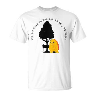 The Monsters Turned Out To Be Just Trees Cute Monster Unisex T-Shirt | Favorety AU