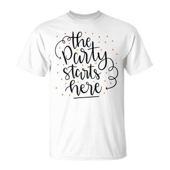 The Party Starts Here Unisex T-Shirt | Favorety UK