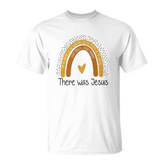 There Was Jesus Polka Dot Boho Rainbow Christian Easter Day Unisex T-Shirt | Mazezy