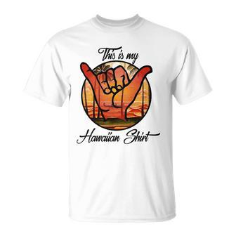 This Is My Hawaiian Funny Tropical Hawaii Costume Gift Unisex T-Shirt | Mazezy