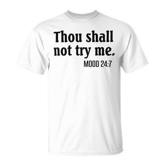 Thou Shall Not Try Me Mood Unisex T-Shirt | Favorety CA