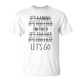 Im Tired Its Too Late Lets Go Motivational T-shirt - Thegiftio UK
