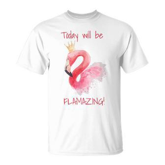 Today Will Be Flamazing Flamingo T-shirt - Thegiftio UK