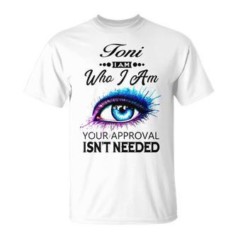 Toni Name Toni I Am Who I Am T-Shirt - Seseable