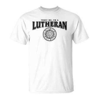 Trust Me Im A Lutheran T-shirt - Thegiftio UK