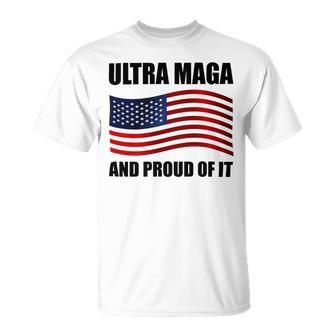 Ultra Maga And Proud Of It V7 Unisex T-Shirt | Favorety CA